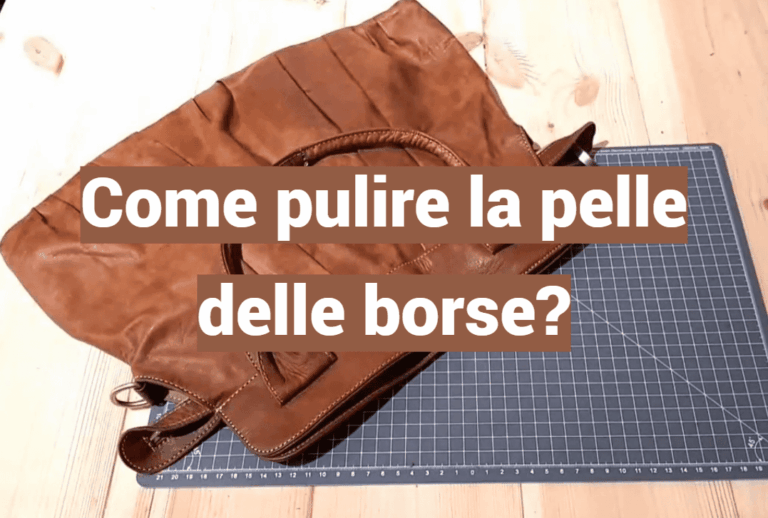 Come pulire la pelle delle borse?